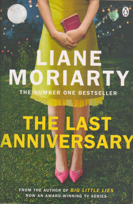 The Last Anniversary - Liane Moriarty - (Ref. B006) - Price R10 or SEE SPECIAL BELOW