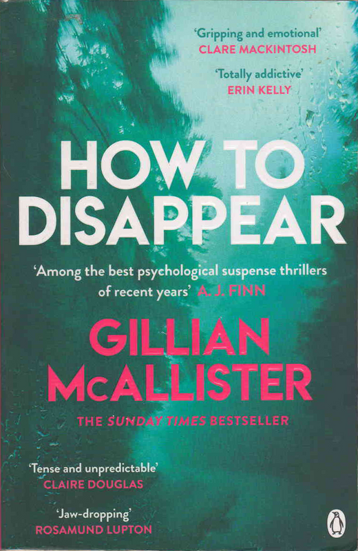 How to Disappear - Gillian McAllister - (Ref. B073) - Price R10 or SEE SPECIAL BELOW