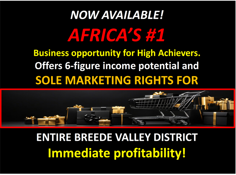 BREEDE VALLEY DISTRICT - AFRICA&#39;S #1 VERY AFFORDABLE, HIGH INCOME BUSINESS OPPORTUNITY