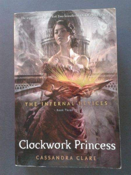 Clockwork Princess - The Infernal Devices Book 3 - Cassandra Clare.