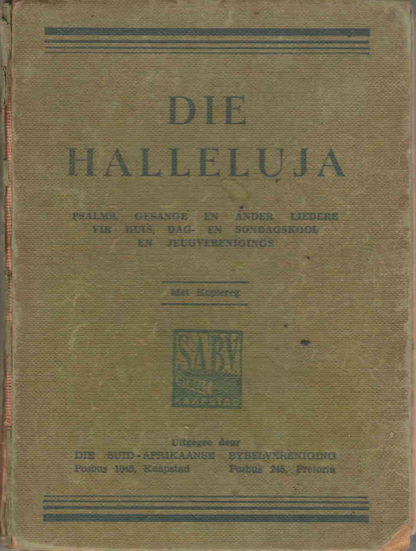 Antique Die Halleluja Afrikaans Hymn Book (1950) (&#43;/- 74 years old) - (Ref. B165) - Price R100