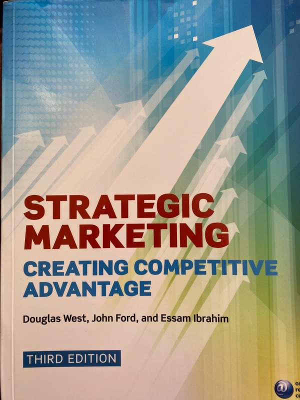 Marketing textbook - Strategic Marketing - Creating Competitive Advantage (3rd edition) - West, Ford
