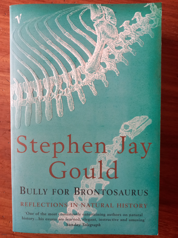Bully for Brontosaurus: Reflections in Natural History by Stephen Jay Gould