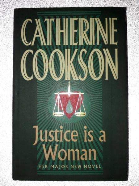 Justice Is A Women - Catherine Cookson.