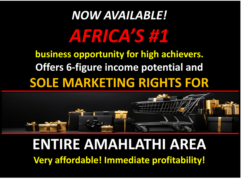 AMAHLATHI TERRITORY - NEW RELEASE - MAGNIFICENT HIGH INCOME MARKETING BUSINESS