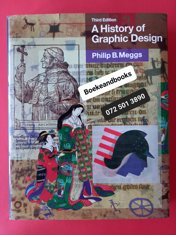 A History Of Graphic Design - Philip B Meggs - Third Edition.