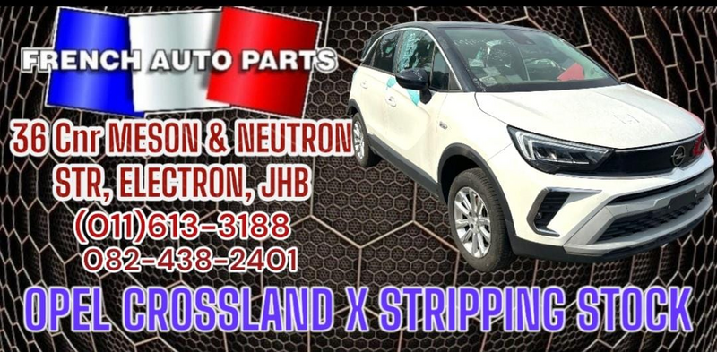 OPEL CROSSLAND X STRIPPING AT FRENCH AUTO PARTS