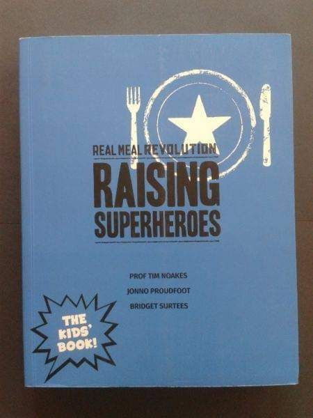NEW BOOK - Real Meal Revolution - Raising Superheroes - Tim Noakes.