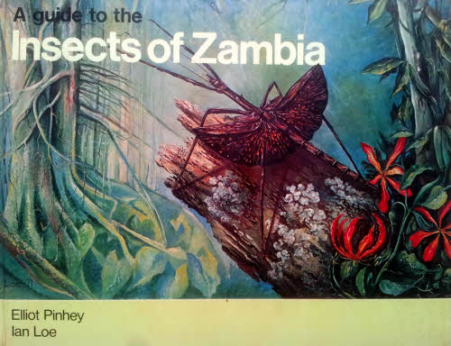 &#39;A Guide to the Insects of Zambia Book’ Signed copy by Elliot Pinhey and Ian Loe
