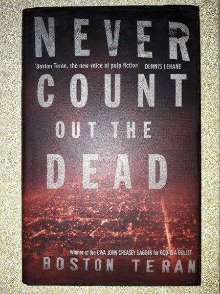 Never Count Out The Dead - Boston Teran.