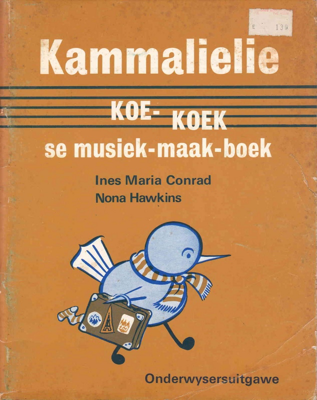 Kammalielie Koe-Koek se musiek maak boek - I.M. Conrad and N. Hawkins - (Ref. B260) - Price R150