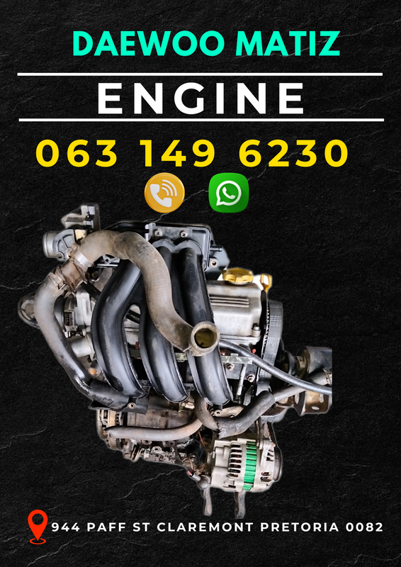 Daewoo matiz engine R8500 Call or WhatsApp me 063 149 6230