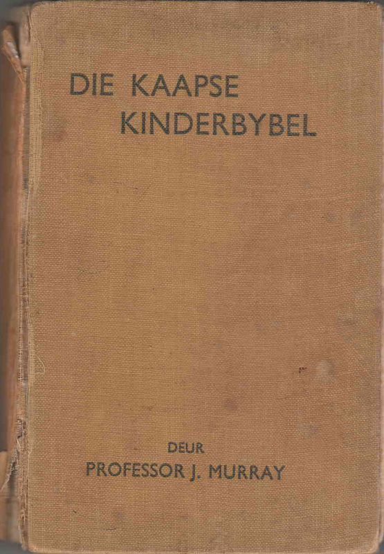 Antique Kaapse Kinderbybel - Prof. J. Murray &amp; F.J. Liebenberg (1942) - (Ref. B163) - Price R200