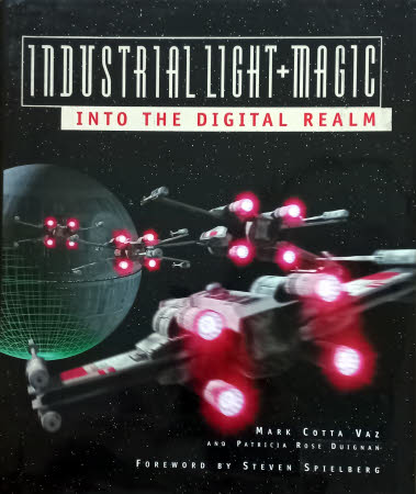 Industrial Light &amp; Magic: Into the Digital Realm - Hardcover Book by Mark Cotta Vaz (Author)