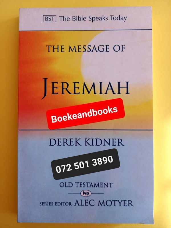 The Message Of Jeremiah - Derek Kidner - The Bible Speaks Today.