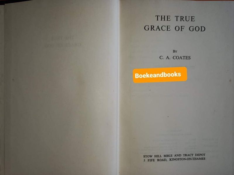 The True Grace Of God - CA Coates.