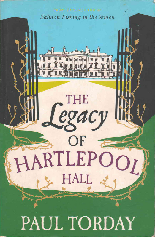 The Legacy of Hartlepool Hall - Paul Torday - (Ref. B070) - Price R10 or SEE SPECIAL BELOW