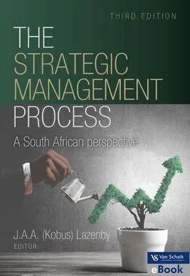 The Strategic Management Process - A South African Perspective (Paperback, 3rd ed)