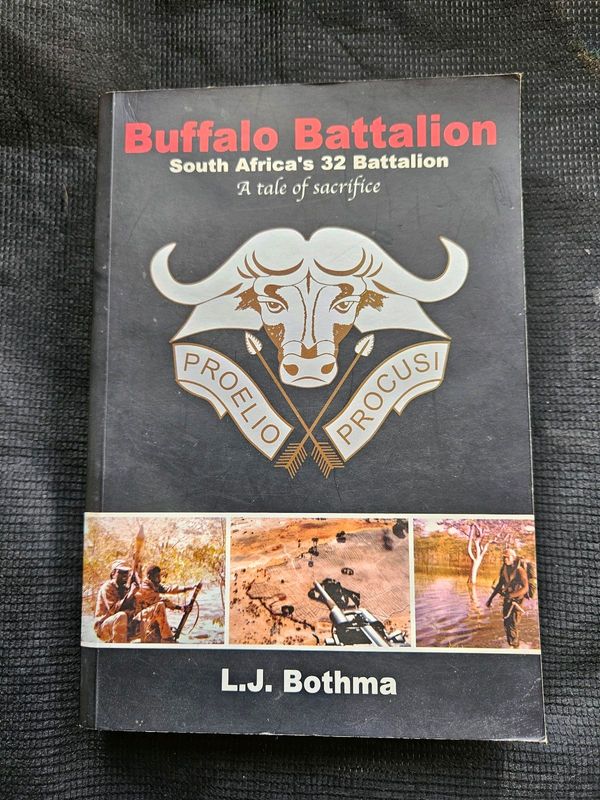 Buffalo Battalion..South Africa&#39;s 32 Battalion. A Tale Of Sacrifice. Signed By The Author.