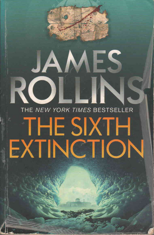 The Sixth Extinction - James Rollins - (Ref. B069) - Price R10 or SEE SPECIAL BELOW
