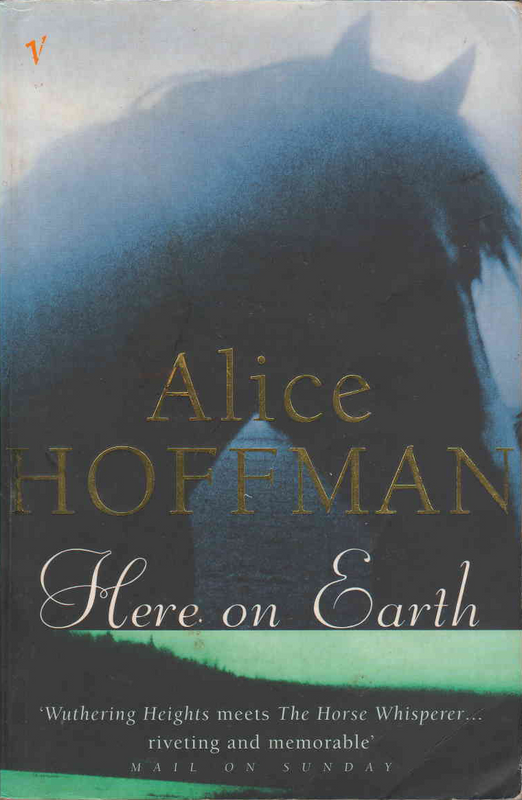 Here on Earth - Alice Hoffman - (Ref. B074) - Price R10 or SEE SPECIAL BELOW