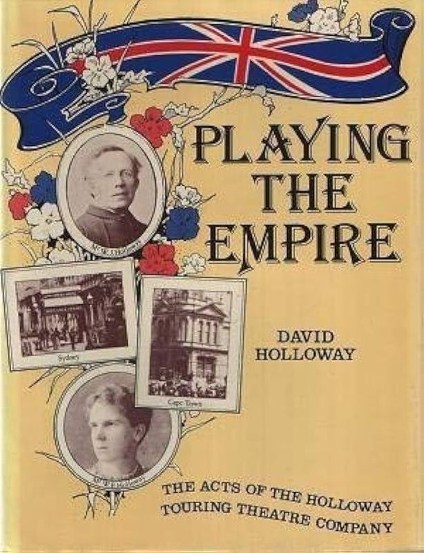 Playing the empire: the acts of the holloway touring theatre company