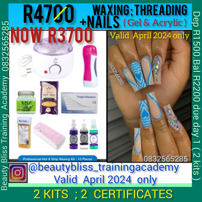 R3700 WAXING ; THREADING AND NAIL COURSE.R2700 GEL AND ACRYLIC NAILS.KITS .CERTIFICATES