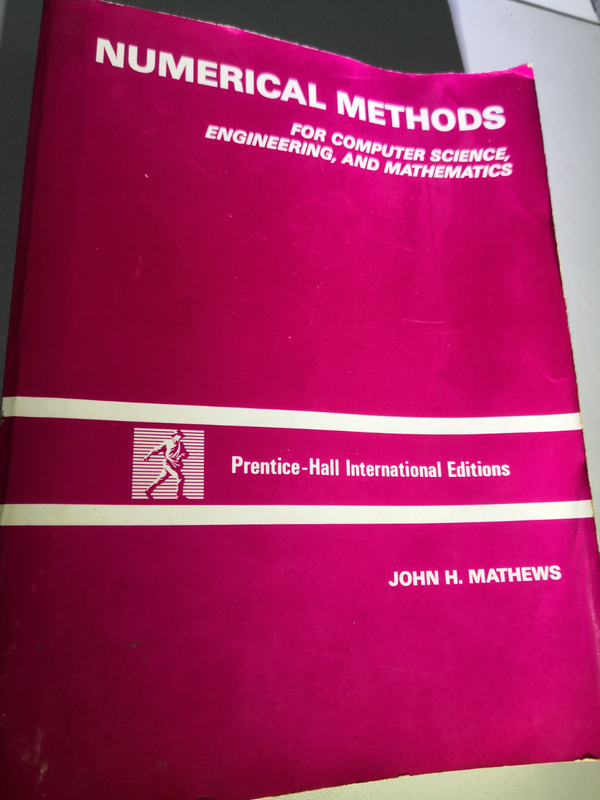 Numerical methods for computer science, engineering, and mathematicsby John H Mathews