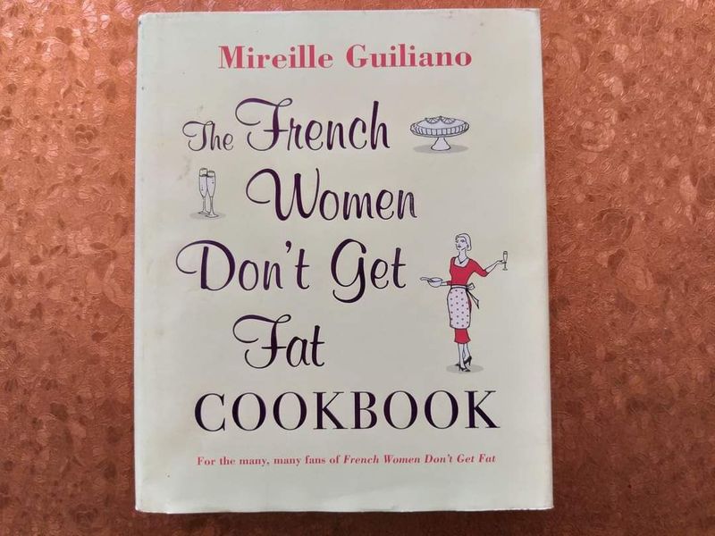 The French Women Don&#39;t Get Fat Cookbook - Mireille Guiliano - Recipe Book.