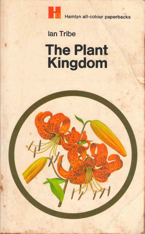 The Plant Kingdom - Ian Tribe (1970) - (Ref. B224) - (For Sale) - Price R180