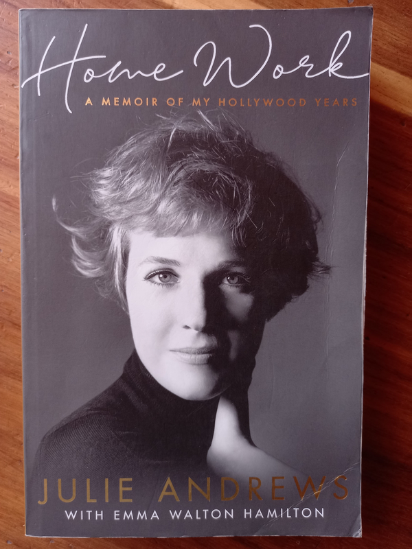 Home Work: A Memoir of My Hollywood Years by Julie Andrews