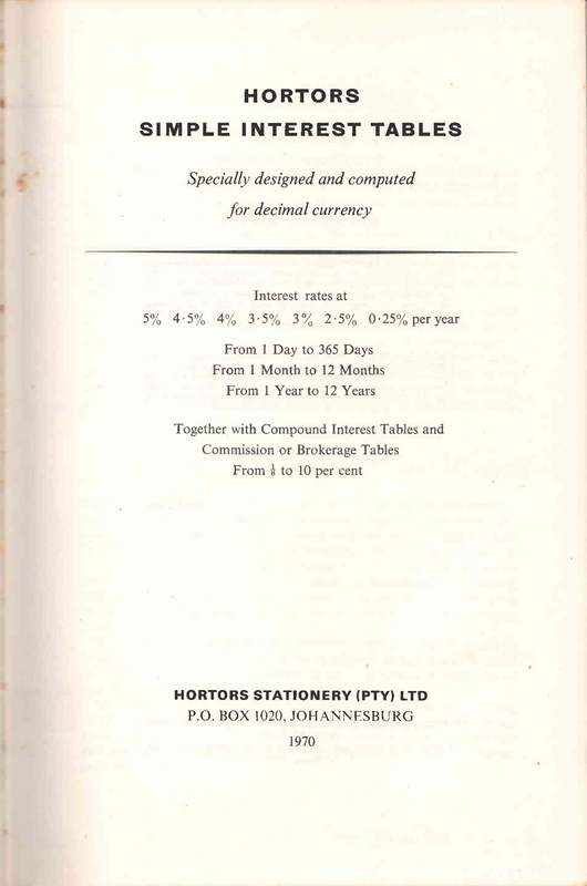 Hortors Simple Interest Tables for Decimal Currency (5th Impression) (1970) - Ref. B216 - Price R350