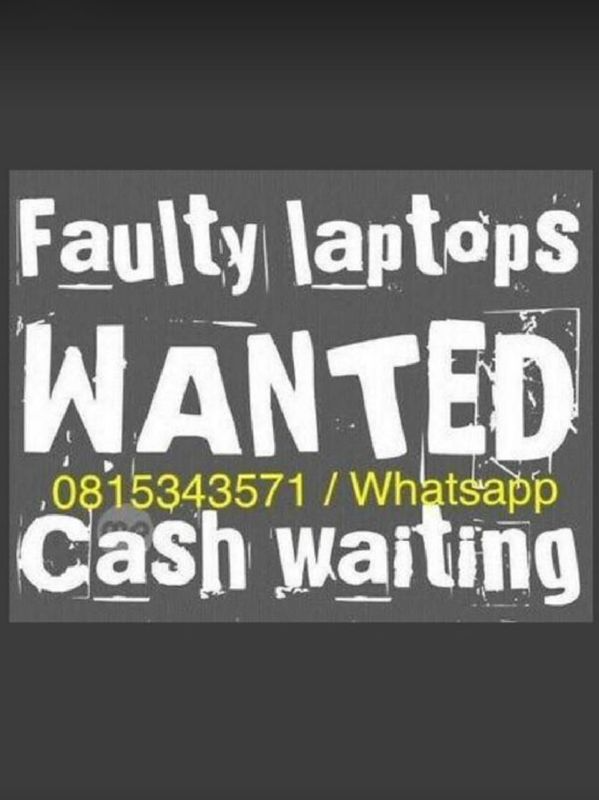 WANTED: OLD,USED,BROKEN,WORKING AND NOW WORKING LAPTOPS FOR CASH