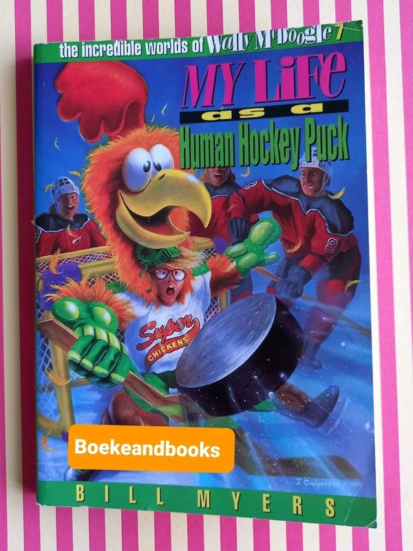 My Life As A Human Hockey Puck - Bill Myers - The Incredible Worlds Of Wally McDoogle #7.