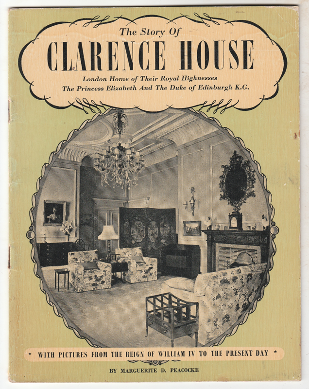 The Story of Clarence House - London Home of Their Royal Highnesses - 1950 - PITKIN