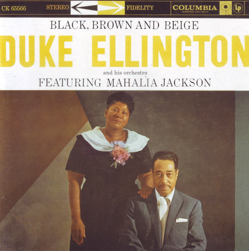 Duke Ellington &amp; His Orchestra Ft. Mahalia Jackson - Black, Brown And Beige (CD)