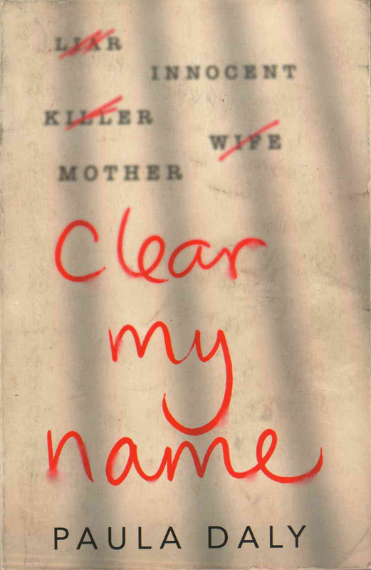 Clear My Name - Paula Daly - (Ref. B095) - Price R10 or SEE SPECIAL BELOW