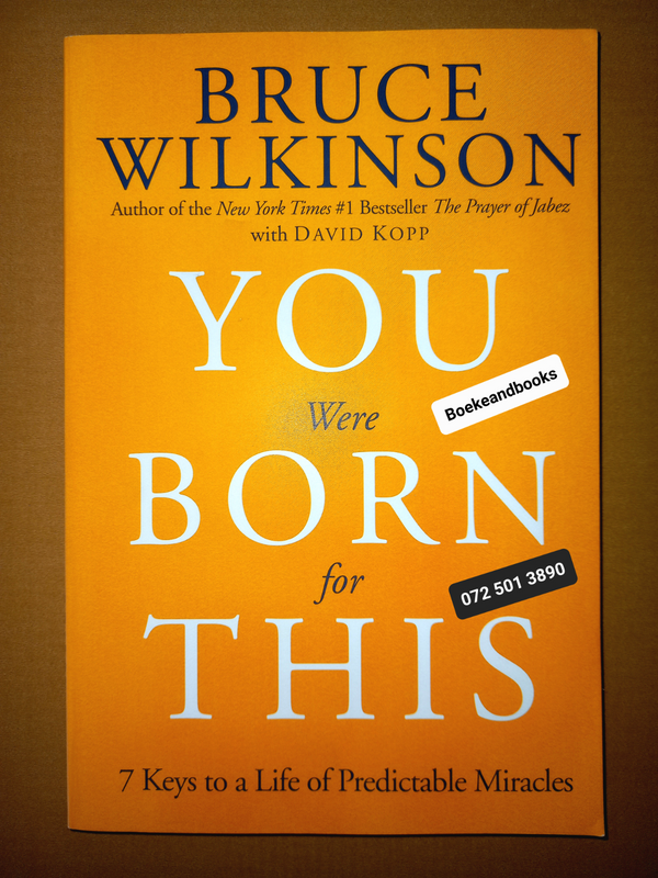 You Were Born For This - Bruce Wilkinson - 7 Keys To A Life Of Predictable Miracles.