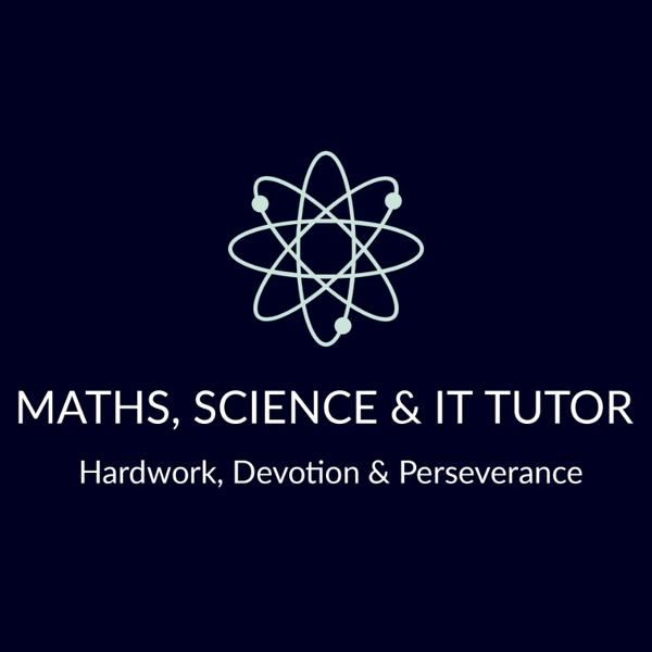 Maths, Physical Science and IT Tutor