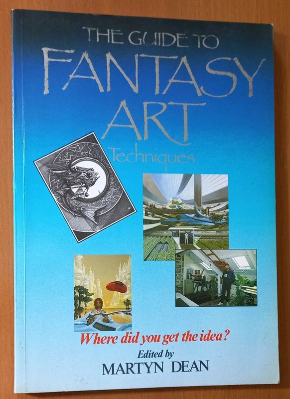 The Guide to Fantasy Art Techniques Book - edited by Martyn Dean