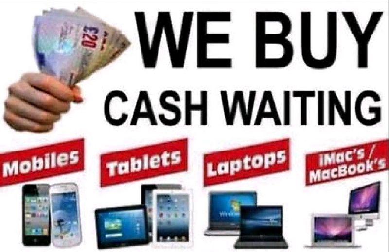 CASH FOR YOUR PHONES / LAPTOPS / TABLETS AND OTHER DEVICES.!