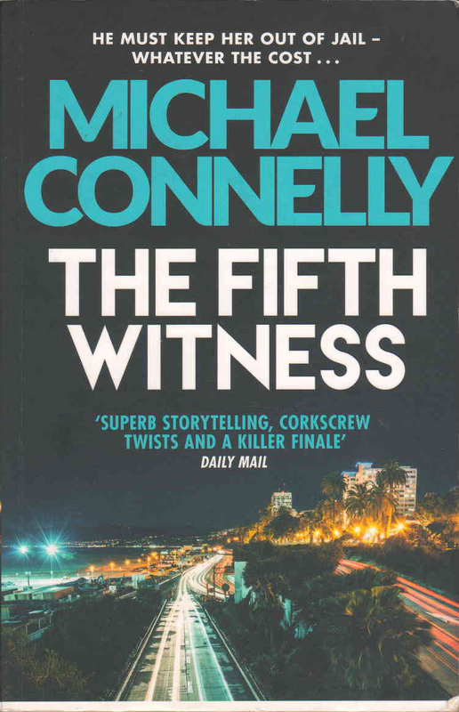 The Fifth Witness - Michael Connelly - (Ref. B097) - Price R10 or SEE SPECIAL BELOW