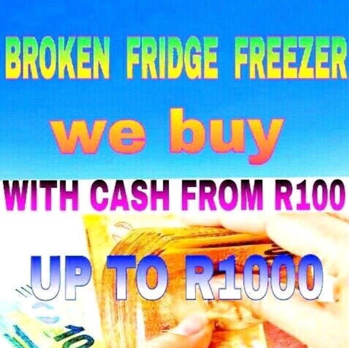 LOOKING FOR ANY BROKEN FRIDGE FREEZER