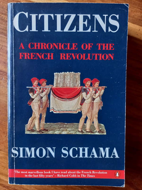 Citizens: A Chronicle of the French Revolution by Simon Schama