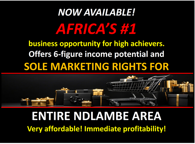 NDLAMBE TERRITORY - NEW RELEASE - MAGNIFICENT HIGH INCOME MARKETING BUSINESS
