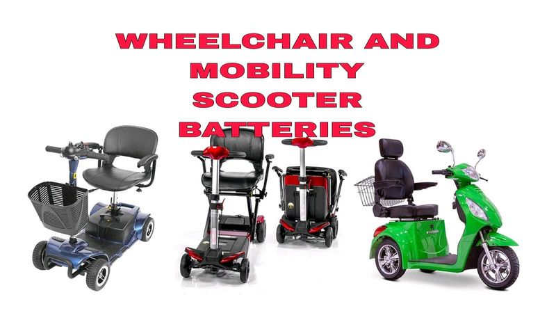 MOBILITY SCOOTER AND WHEELCHAIR BATTERIES