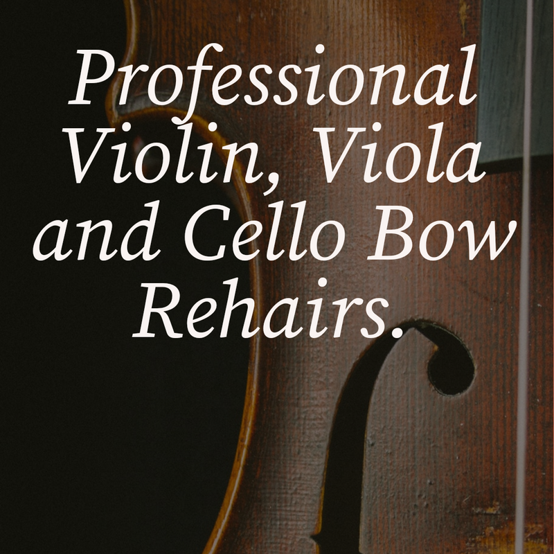 Professional Violin, Viola and Cello Bow Rehairs.