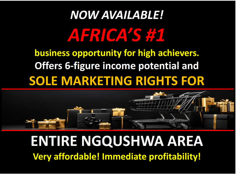NGQUSHWA TERRITORY - NEW RELEASE - MAGNIFICENT HIGH INCOME MARKETING BUSINESS