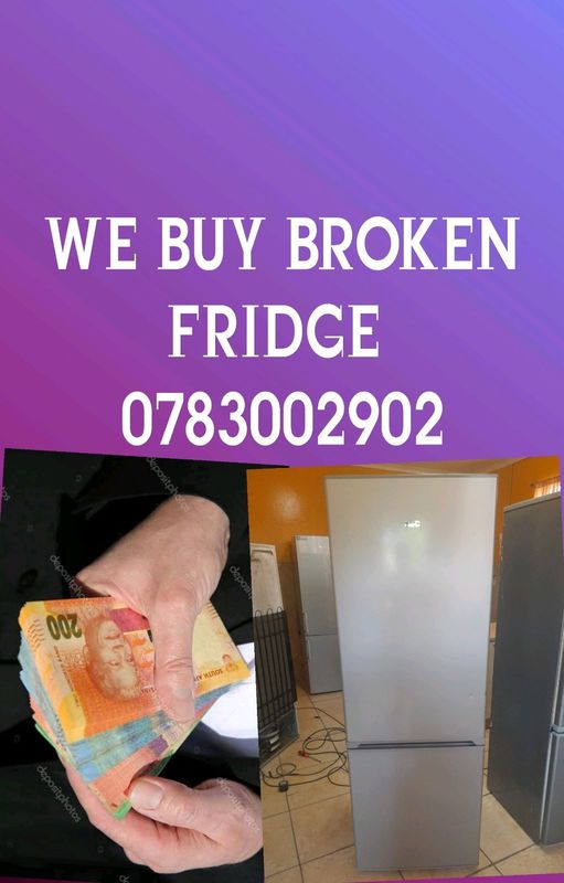 We buy unwanted broken and working fridge What&#39;s up benny