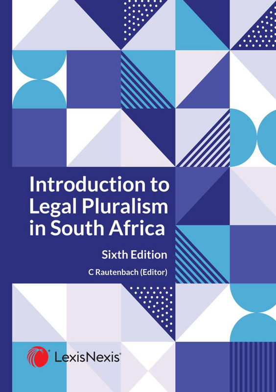 Introduction to Legal Pluralism in South Africa - 6th Edition